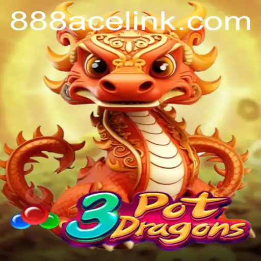 Dive into the Exciting World of 3PotDragons: The Craze of 888ACE