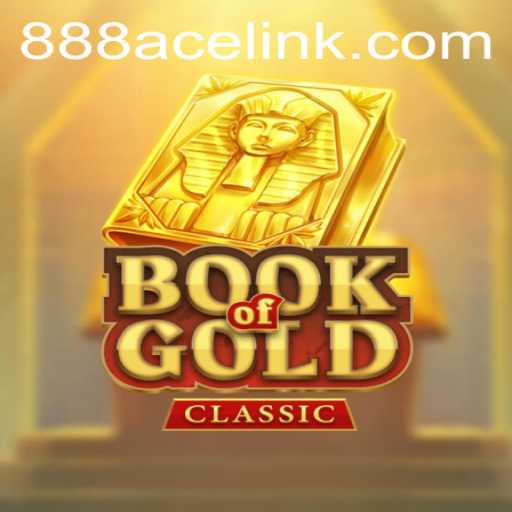 Explore the Exciting World of BookOfGoldClassic with 888ACE