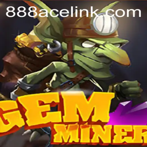 Discover the Captivating World of GemMiner: A Dive into the 888ACE Universe